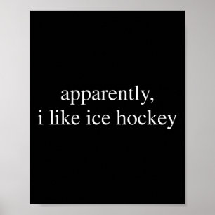 Poster Apparemment j'aime amateur de hockey sur glace drô