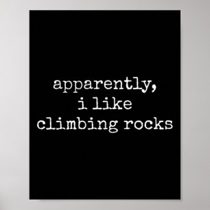Poster Apparemment j'aime grimper les rochers drôle grimp