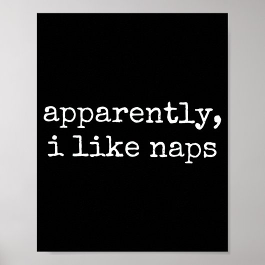 Poster Apparently I Like Naps Funny Lazy Quote (Devant)