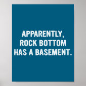 Poster Apparently Rock-bottom Has A Basement Funny Quote  (Devant)