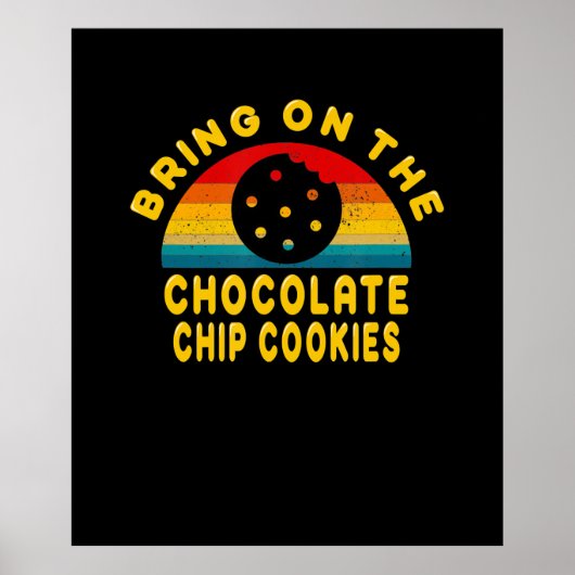 Poster Apportez les cookies à chips de chocolat | Cadeau (Devant)