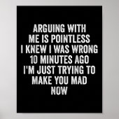 Poster Arguing With Me Is Pointless I Knew I Was Wrong  (Devant)