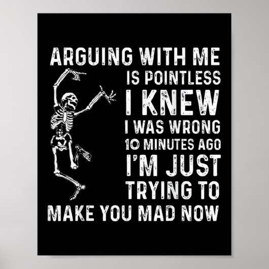 Poster Arguing With Me Is Pointless I Was Knew I Was Wron (Devant)