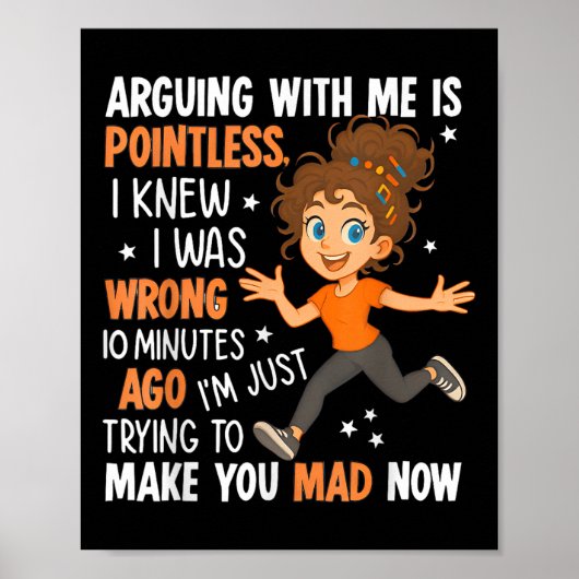 Poster Arguing With Me Is Pointless I Was Knew I Was Wron (Devant)