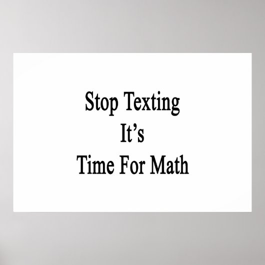 Poster Arrêter de texter C'est l'heure des maths (Devant)