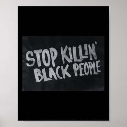 Poster Arrêter de tuer les Noirs (déclaration de protesta (Devant)