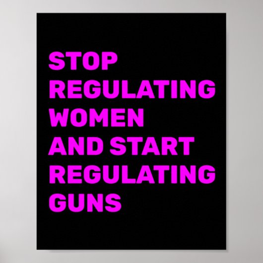 Poster Arrêtez De Réglementer Les Femmes Et Commencez À R (Devant)