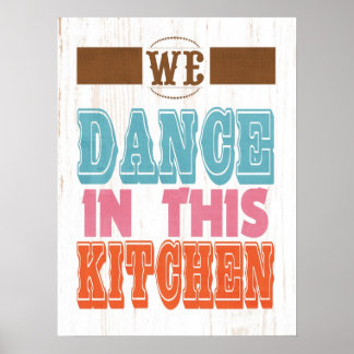 Poster Art inspirant - Nous dansons dans cette cuisine