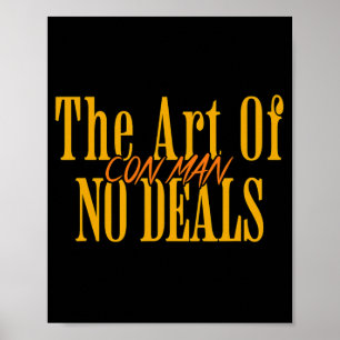 Poster Art Of No Deal Con Man Pun Faux Trump Sarcastique