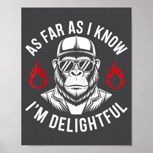 Poster As Far As I Know I'm Delightful Funny Monkey Quote (Devant)