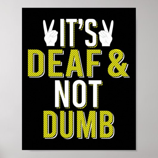 Poster Asl It´s Deaf And Not Dumb Sign Language Deaf Awar (Devant)
