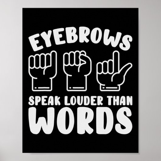 Poster Asl Sign Language Eyebrows Speak Louder Words Fing (Devant)