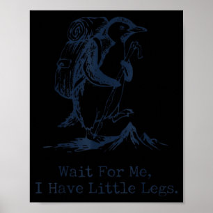 Poster Attendez d'avoir des petites jambes Pingouin Rando