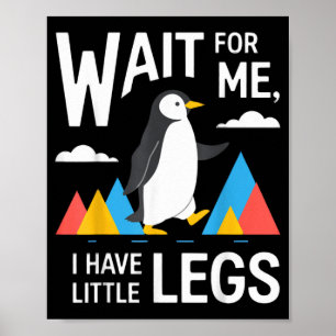 Poster Attendez d'avoir des petites jambes Pingouin Rando