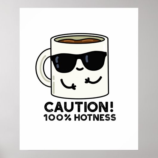Poster Attention 100% Hotness Funny Coffee Pun (Devant)