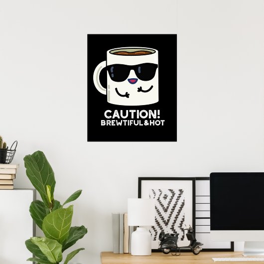 Poster Attention Brewtiful Et Hot Funny Coffee Pun Dark B (Bureau à domicile)