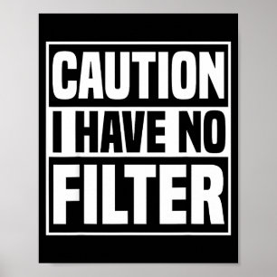Poster Attention Je N'Ai Pas De Filtre Citation Drôle Sar