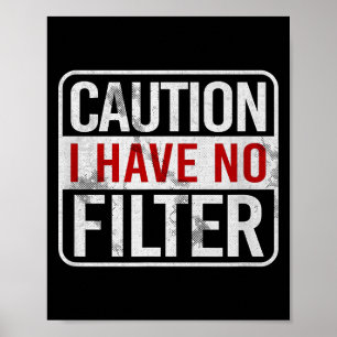 Poster Attention Je N'Ai Pas De Filtre Drôle Sarcastique