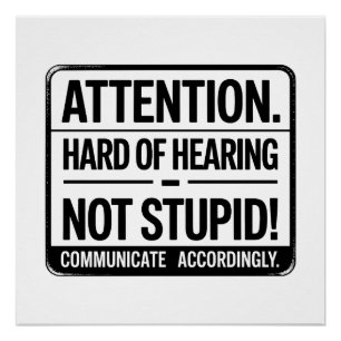 Poster Attention : Malentendant – Pas idiot.