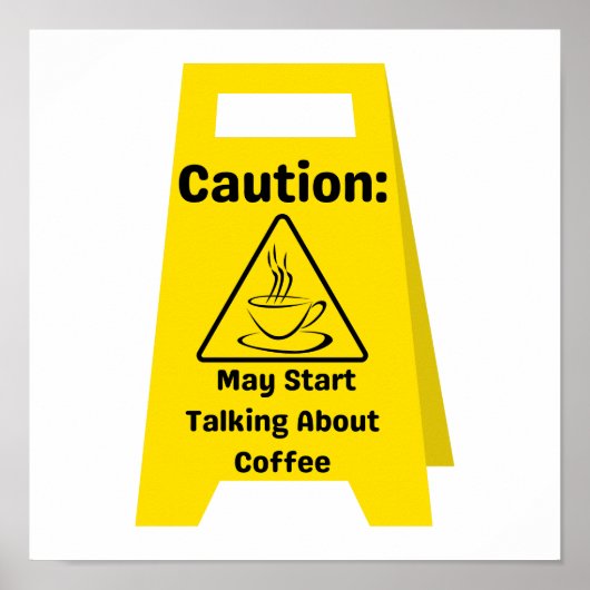 Poster Attention : Peut Commencer À Parler De Café (Devant)