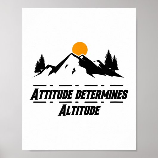 Poster Attitude Determines Altitude, Motivation And Sitiv (Devant)
