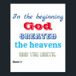 Poster Au commencement Dieu créé<br><div class="desc">Affirmez votre foi en la création. L'Écriture biblique de l'Ancien Testament de Genèse 1:1 "Au commencement Dieu créa les cieux et la terre" en caractères gras et colorés rouges, bleus et verts sur un arrière - plan blanc clair, lui donnant un beau look propre, simple et élégant.</div>