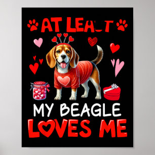 Poster Au moins mon Beagle m'aimant Saint-Valentin Propri