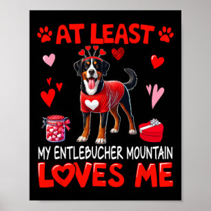 Poster Au moins mon Entlebucher de montagne m'aimant Vale