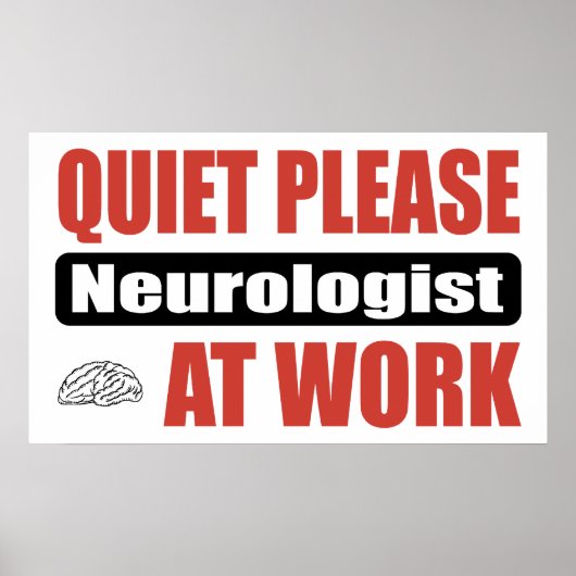 Poster Au Travail, S'Il Vous Plaît Neurologue (Devant)