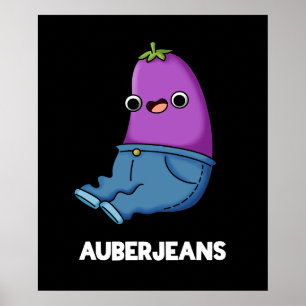 Poster Auberjeans Funny Eggplant Pun Dark BG