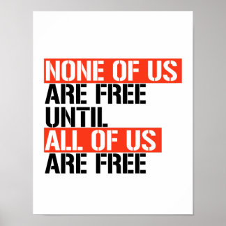 Poster Aucun d'entre nous n'est libre tant que nous ne so