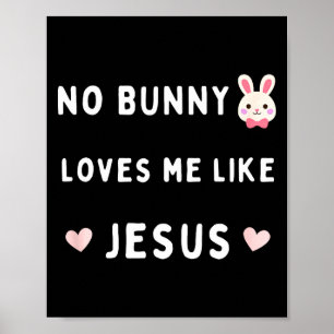 Poster Aucun lapin ne m'aime comme Jésus Pâques foi chrét
