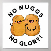 Poster Aucun Nugs Pas De Glory Funny Nuggets Pun (Devant)