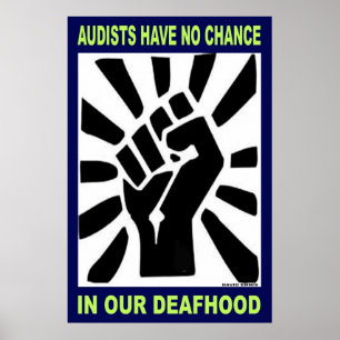 Poster Audists have no chance in our Deafhood (23"x35")