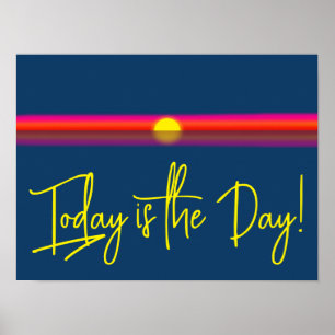 Poster Aujourd'hui est le jour Affirmation du lever du so