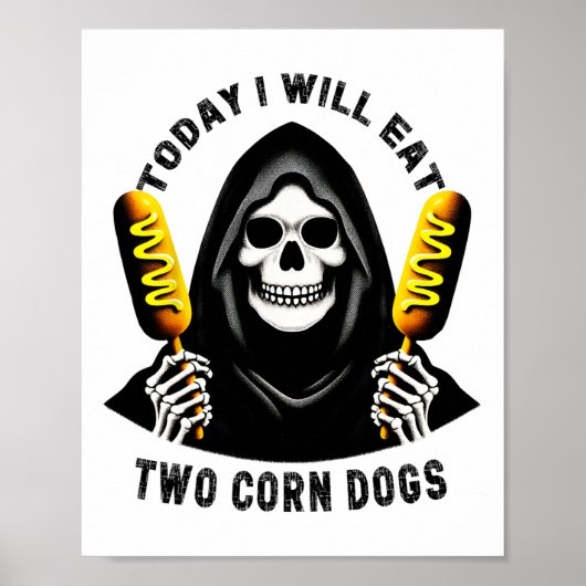 Poster Aujourd'Hui Je Mangerai Deux Chiens De Maïs Squele (Devant)