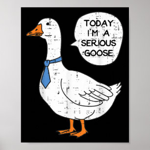 Poster Aujourd'Hui Je Sérieux Oie Necktie Drôle Mème De T