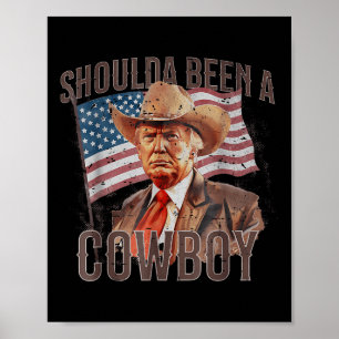Poster Aurait Dû Être Un Cow-boy Trump 2024 4 juillet U