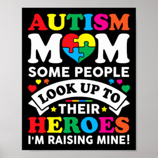 Poster Autism Mom Some People Look Up To Their Heroes Awa
