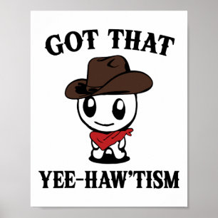 Poster Autisme Chemise Drôle Avoir Ce Yee Haw-tism