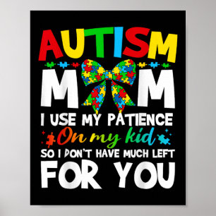 Poster Autisme Maman J'Utilise Ma Patience Sur Mon Enfant