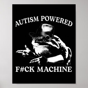 Poster Autisme Powered F#ck Machine Drôle Mème Frog Autis