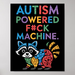 Poster Autisme Powered F#k Machine drôle Mème Raccoon Aut