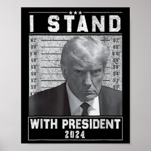 Poster Avec Le Président 2024 Trump Mugshot I Stand Wi