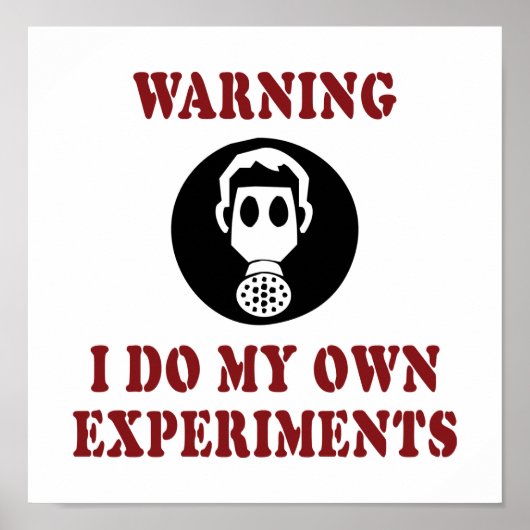 Poster Avertissement Je Fais Mes Propres Expériences - Sc (Devant)