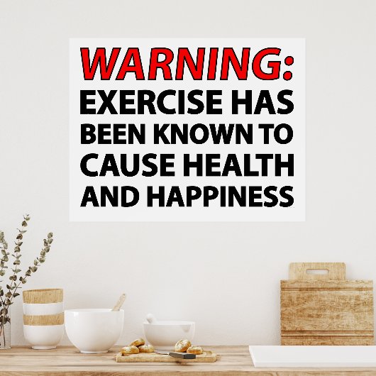 Poster Avertissement : L'exercice est connu pour causer l (Cuisine)