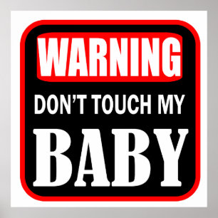 Poster Avertissement ne touchez pas mon bébé