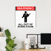 Poster Avertissement Tout hors de bubblegum (Bureau à domicile)