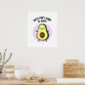 Poster Avoca-don't Worry Be Happy Funny Avocado Pun (Cuisine)