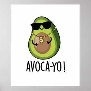 Poster Avoca-yo Funny Cool Avocado Pun